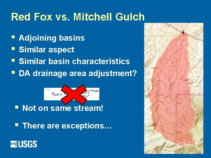 Red Fox vs. Mitchell Gulch § § Adjoining basins Similar aspect Similar basin characteristics