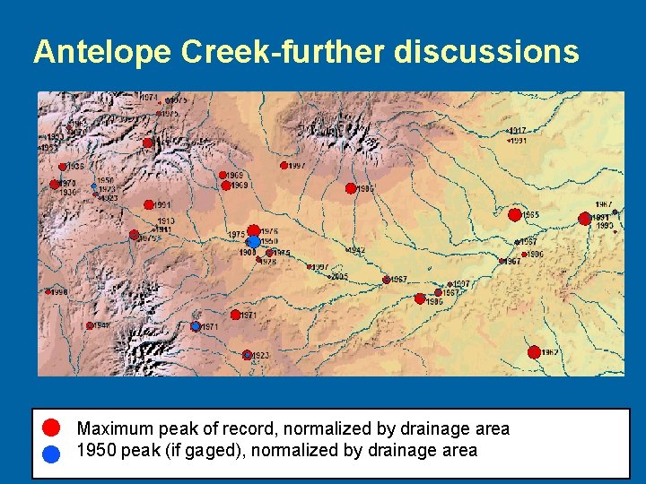 Antelope Creek-further discussions Maximum peak of record, normalized by drainage area 1950 peak (if