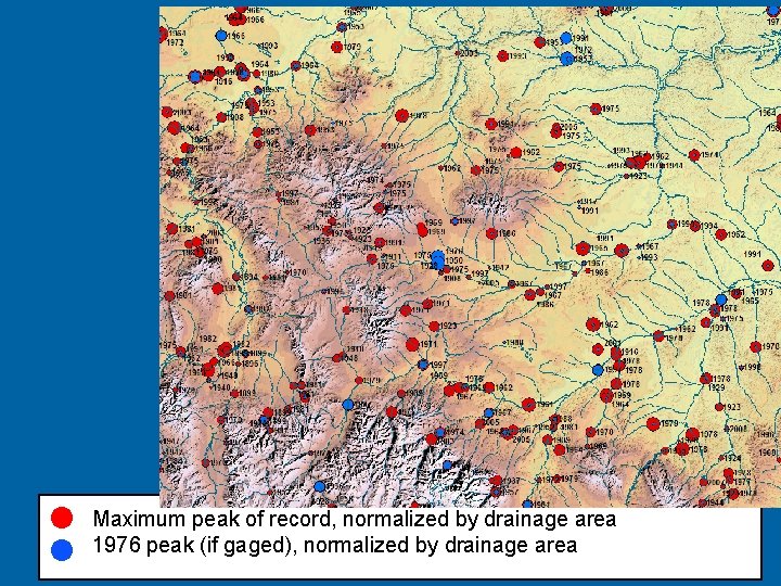 Maximum peak of record, normalized by drainage area 1976 peak (if gaged), normalized by