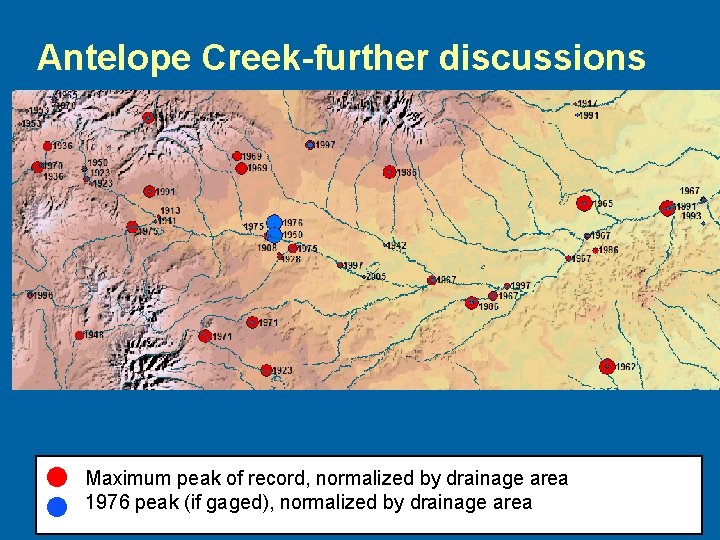 Antelope Creek-further discussions Maximum peak of record, normalized by drainage area 1976 peak (if