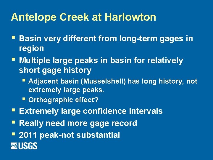Antelope Creek at Harlowton § § Basin very different from long-term gages in region