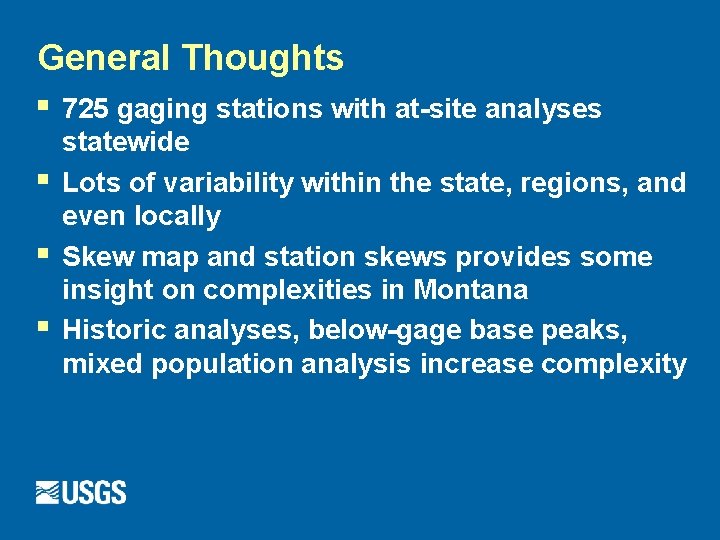 General Thoughts § 725 gaging stations with at-site analyses § § § statewide Lots