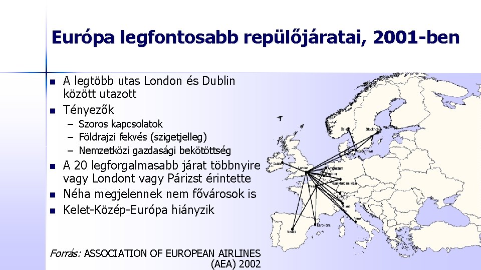 Európa legfontosabb repülőjáratai, 2001 -ben n n A legtöbb utas London és Dublin között