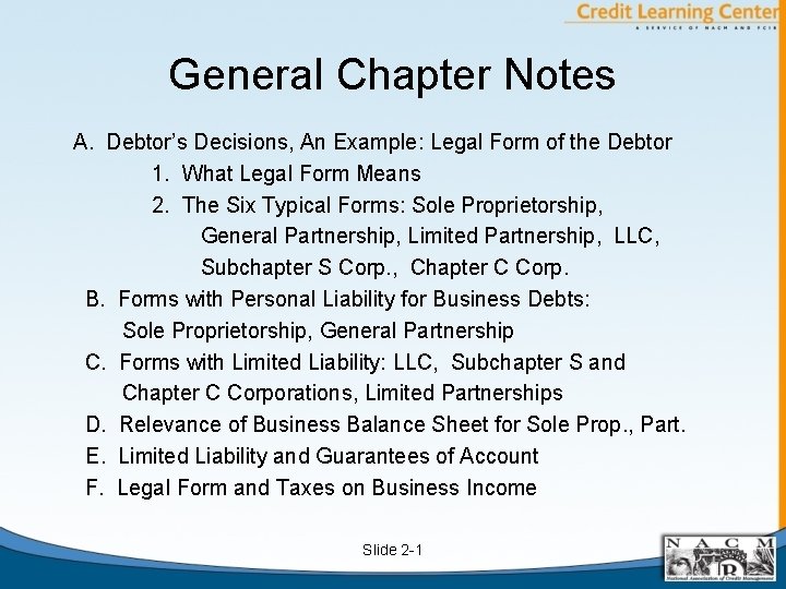 General Chapter Notes A. Debtor’s Decisions, An Example: Legal Form of the Debtor 1.
