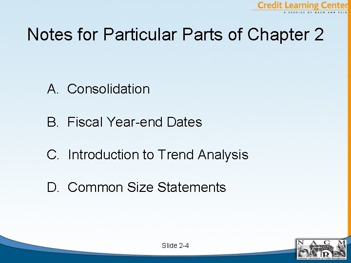 Notes for Particular Parts of Chapter 2 A. Consolidation B. Fiscal Year-end Dates C.