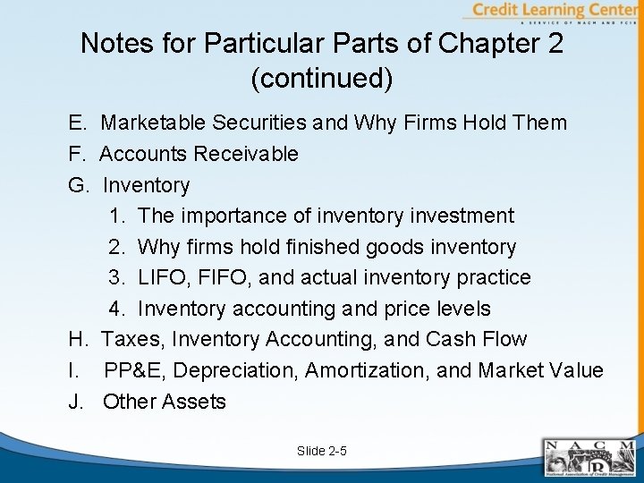 Notes for Particular Parts of Chapter 2 (continued) E. Marketable Securities and Why Firms