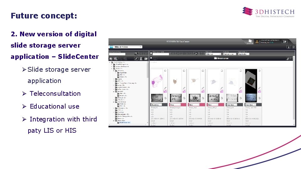 Future concept: 2. New version of digital slide storage server application – Slide. Center