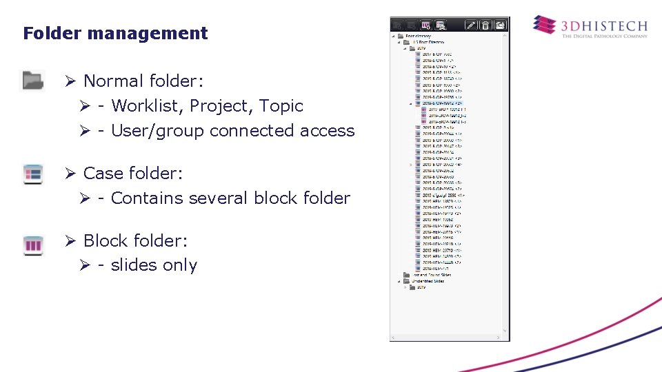 Folder management Ø Normal folder: Ø - Worklist, Project, Topic Ø - User/group connected