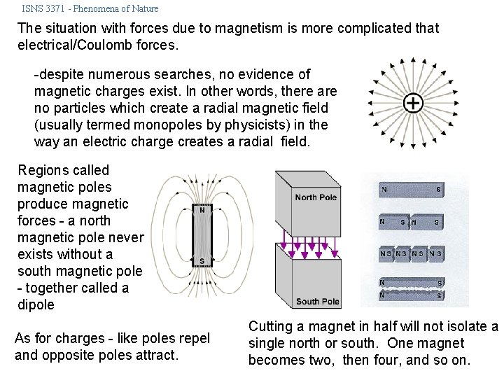 ISNS 3371 - Phenomena of Nature The situation with forces due to magnetism is