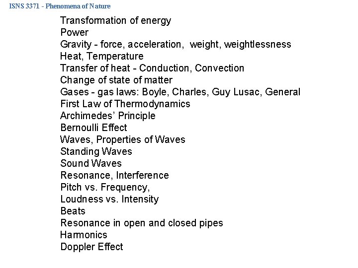 ISNS 3371 - Phenomena of Nature Transformation of energy Power Gravity - force, acceleration,