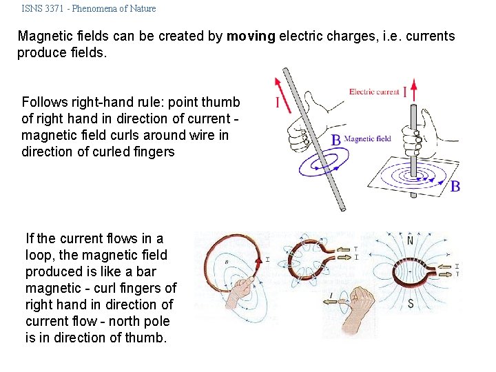 ISNS 3371 - Phenomena of Nature Magnetic fields can be created by moving electric