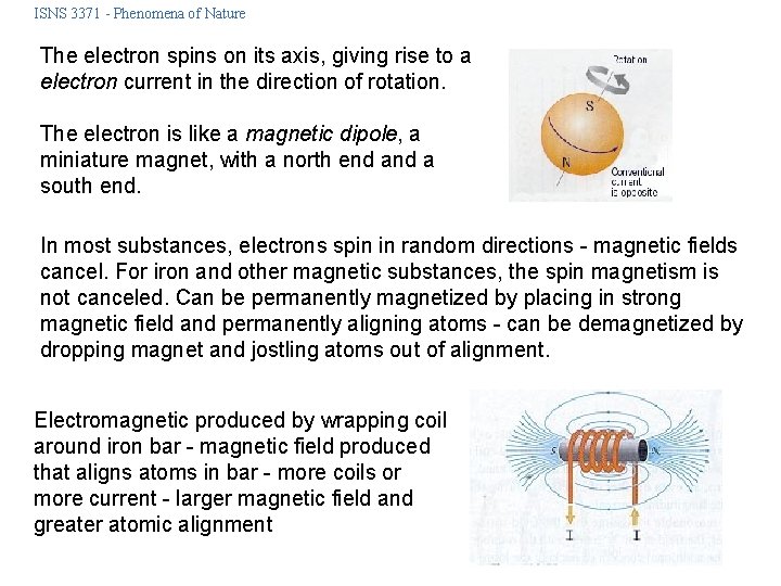 ISNS 3371 - Phenomena of Nature The electron spins on its axis, giving rise