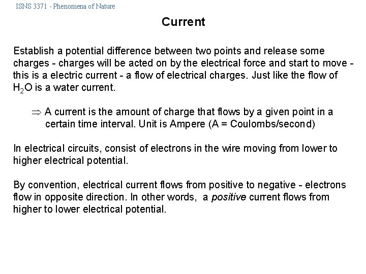 ISNS 3371 - Phenomena of Nature Current Establish a potential difference between two points