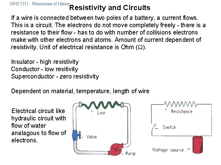 ISNS 3371 - Phenomena of Nature Resistivity and Circuits If a wire is connected