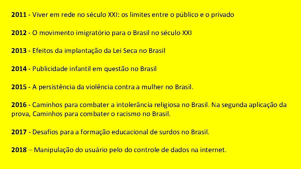 2011 - Viver em rede no século XXI: os limites entre o público e