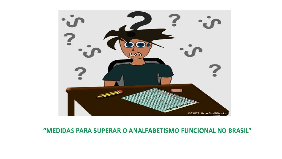 “MEDIDAS PARA SUPERAR O ANALFABETISMO FUNCIONAL NO BRASIL” 