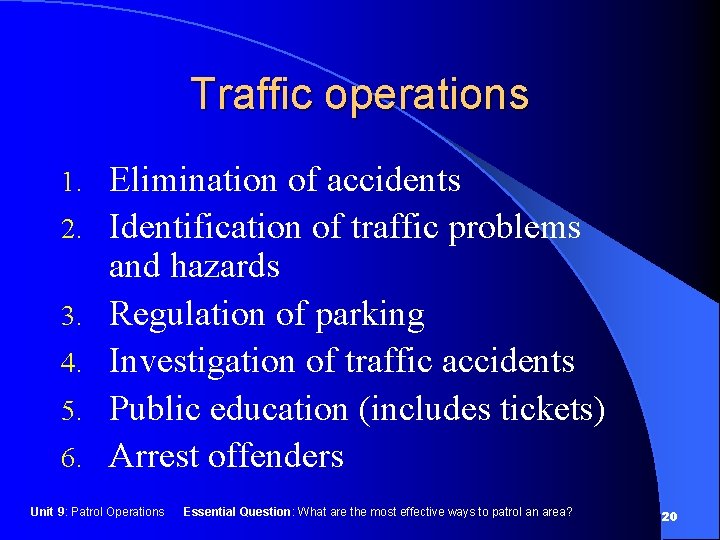 Traffic operations 1. 2. 3. 4. 5. 6. Elimination of accidents Identification of traffic