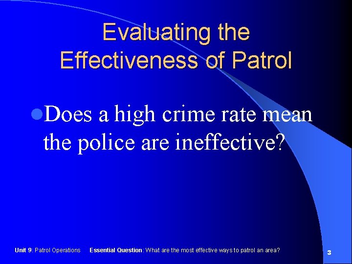 Evaluating the Effectiveness of Patrol l. Does a high crime rate mean the police