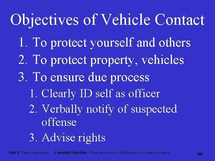 Objectives of Vehicle Contact 1. To protect yourself and others 2. To protect property,