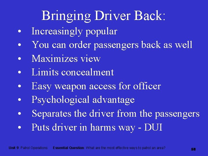 Bringing Driver Back: • • Increasingly popular You can order passengers back as well