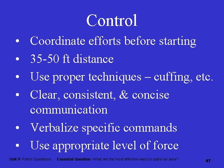 Control • • Coordinate efforts before starting 35 -50 ft distance Use proper techniques