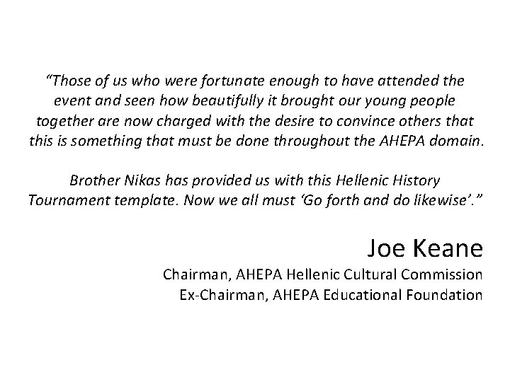 “Those of us who were fortunate enough to have attended the event and seen