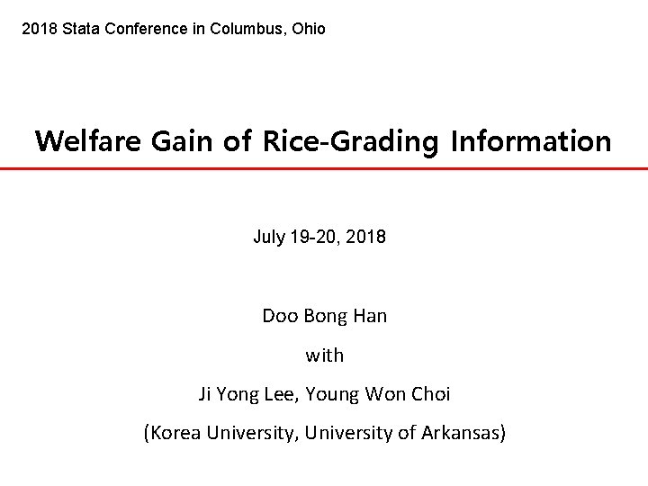 2018 Stata Conference in Columbus, Ohio Welfare Gain of Rice-Grading Information July 19 -20,