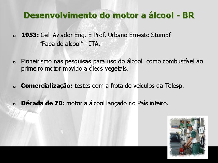 Desenvolvimento do motor a álcool - BR q q 1953: Cel. Aviador Eng. E