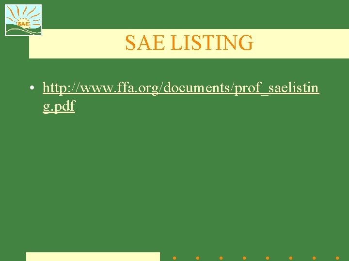 SAE LISTING • http: //www. ffa. org/documents/prof_saelistin g. pdf 