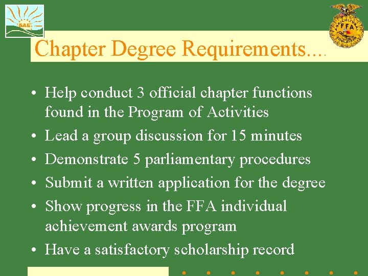 Chapter Degree Requirements. . • Help conduct 3 official chapter functions found in the