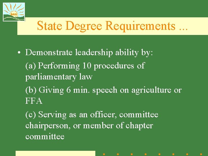 State Degree Requirements. . . • Demonstrate leadership ability by: (a) Performing 10 procedures