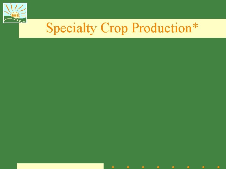 Specialty Crop Production* 