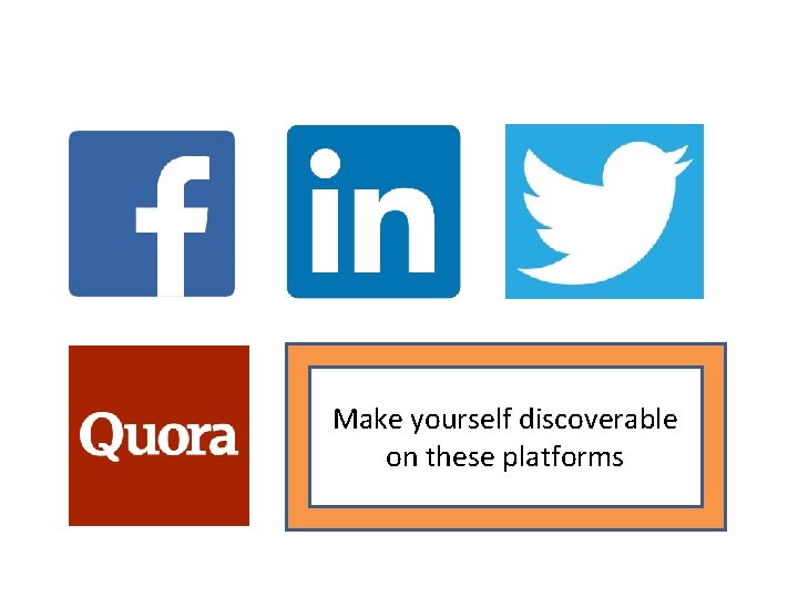 Make yourself discoverable on these platforms 