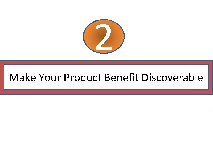 2 Make Your Product Benefit Discoverable 