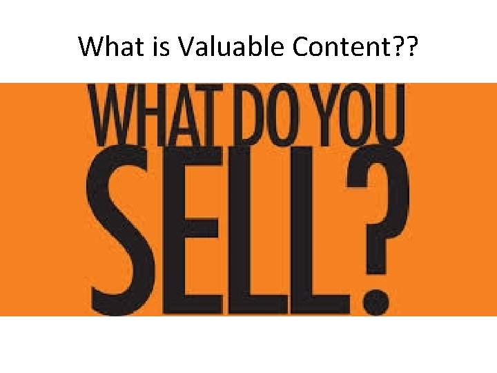 What is Valuable Content? ? 