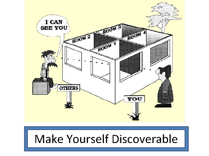 Make Yourself Discoverable 