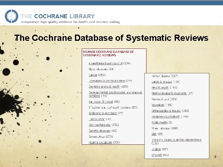 The Cochrane Database of Systematic Reviews 9 
