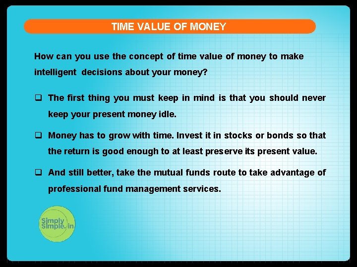 TIME VALUE OF MONEY How can you use the concept of time value of