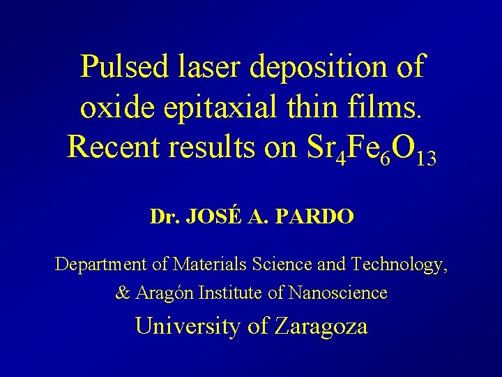 Pulsed laser deposition of oxide epitaxial thin films. Recent results on Sr 4 Fe