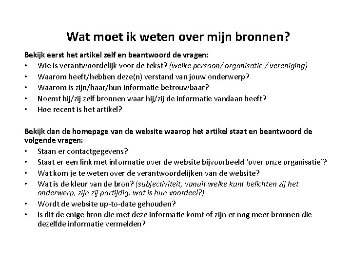 Wat moet ik weten over mijn bronnen? Bekijk eerst het artikel zelf en beantwoord