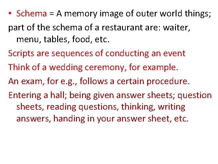  • Schema = A memory image of outer world things; part of the