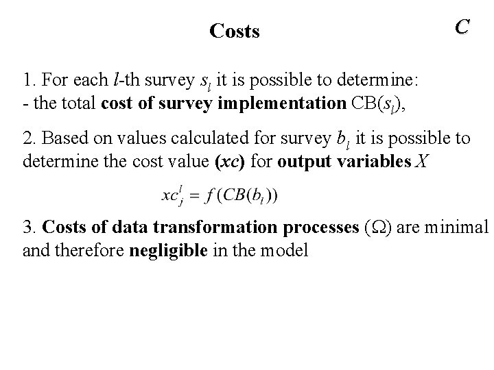 Costs C 1. For each l-th survey sl it is possible to determine: -