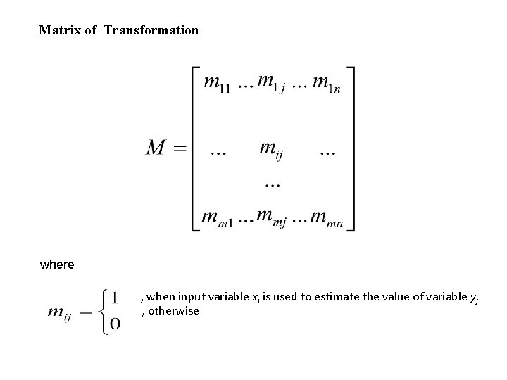 Matrix of Transformation where , when input variable xi is used to estimate the