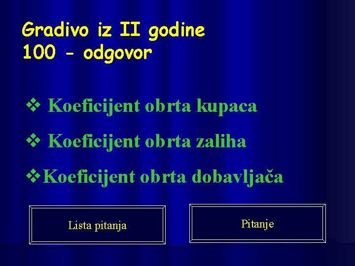Gradivo iz II godine 100 - odgovor v Koeficijent obrta kupaca v Koeficijent obrta