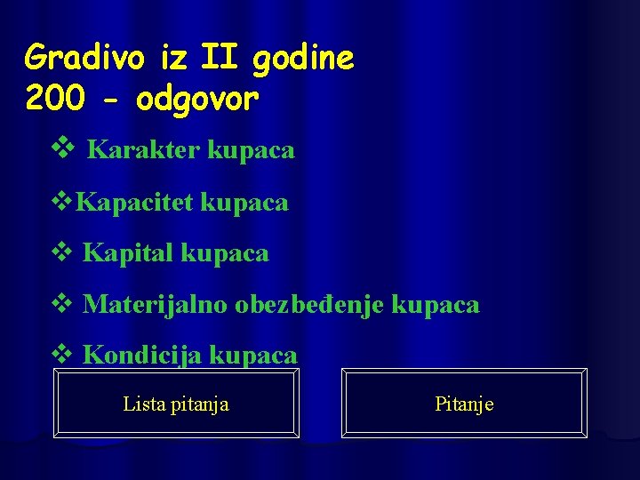 Gradivo iz II godine 200 - odgovor v Karakter kupaca v. Kapacitet kupaca v