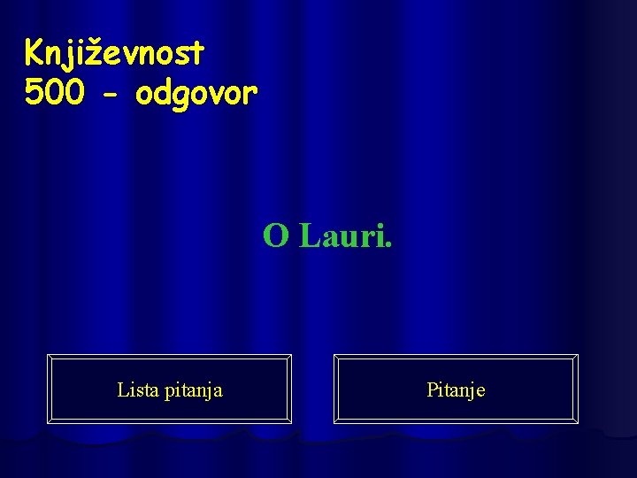 Književnost 500 - odgovor O Lauri. Lista pitanja Pitanje 