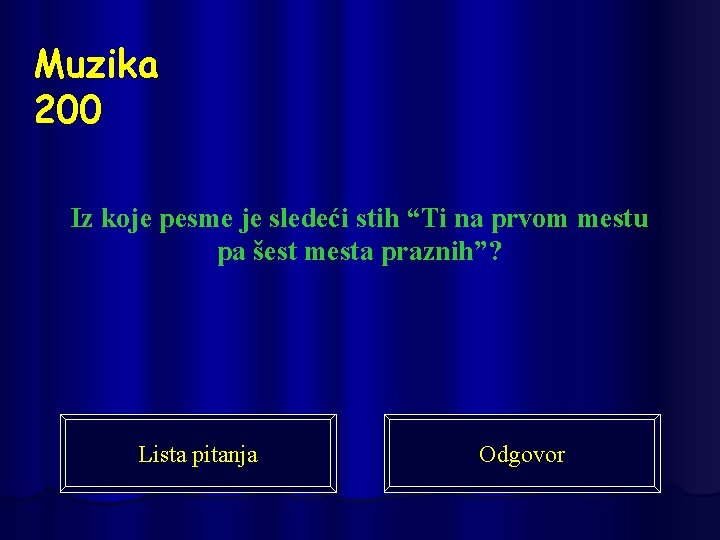 Muzika 200 Iz koje pesme je sledeći stih “Ti na prvom mestu pa šest