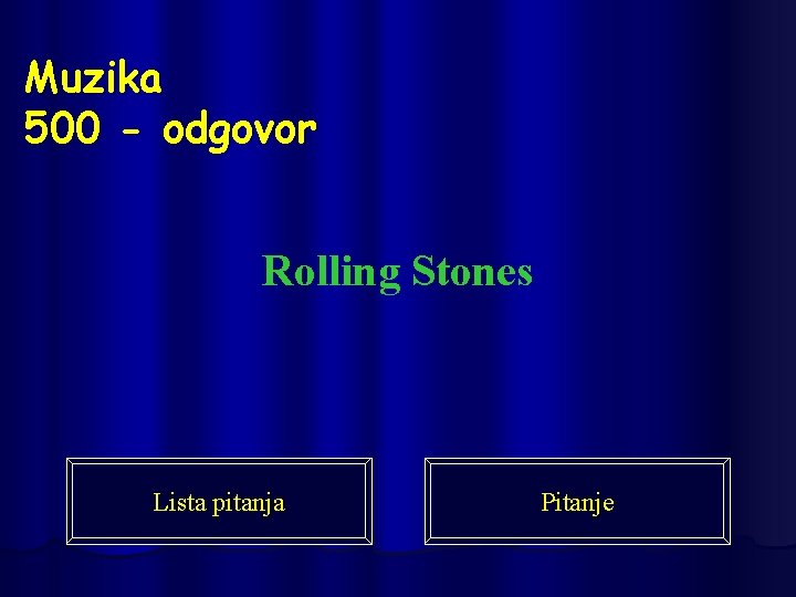 Muzika 500 - odgovor Rolling Stones Lista pitanja Pitanje 