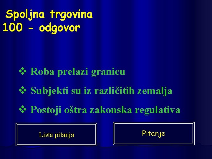 Spoljna trgovina 100 - odgovor v Roba prelazi granicu v Subjekti su iz različitih