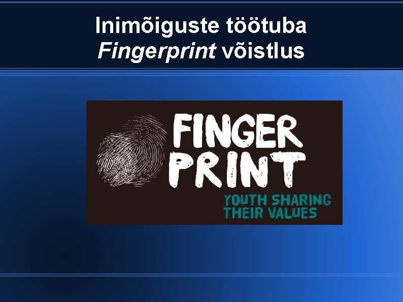 Inimõiguste töötuba Fingerprint võistlus 